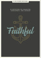 Faithful: 30 Devotions on Character, Consistency, and Courage (#08 in 2021 Lifeway Student Devotional Series)