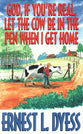 God If Your Real Let the Cow Be in the Pen When I Get Home