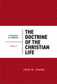 The Doctrine of the Christian Life (2nd Edition) (#3 in Theology Of Lordship Series)