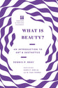 What Is Beauty?: An Introduction to Art and Aesthetics (Questions in Christian Philosophy Series)