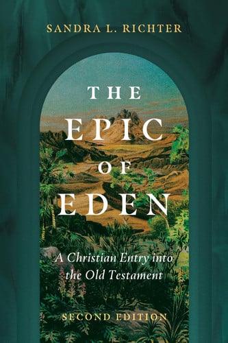 The Epic of Eden (2nd Edition): A Christian Entry into the Old Testament
