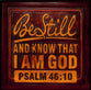 Carved Plaque: Be Still and Know That I Am God, Psalm 46:10 (Mahogany)