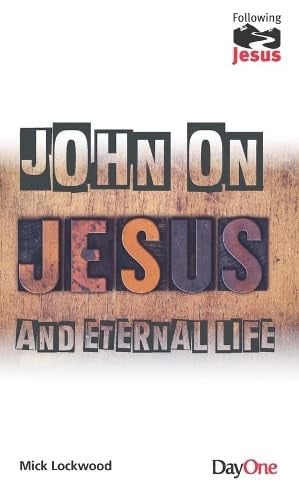 John on Jesus and Eternal Life (Following Jesus (Dayone) Series)