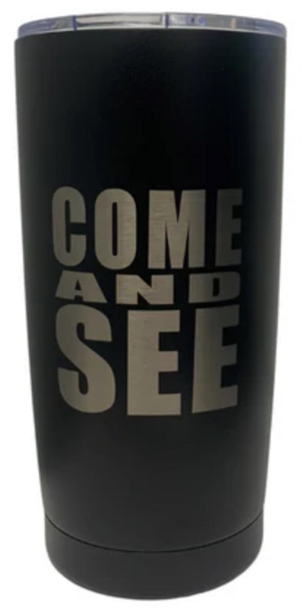 Come & See Stainless Steel Tumbler Small (20oz/591ml)