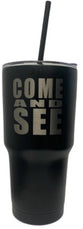 Come & See Stainless Steel Tumbler Large (30oz/887ml)