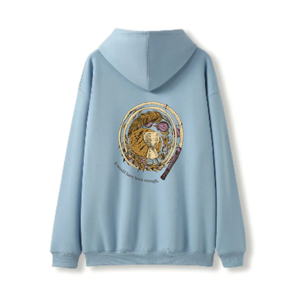 It Would've Been Enough, Hoodie, 2XLarge, Sky Blue
