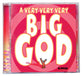 A Very, Very, Very Big God
