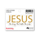 Sticker: Jesus The Way The Truth The Life (Vinyl, Suitable for Outdoor Use)