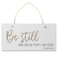Ceramic Plaque: Be Still & Know