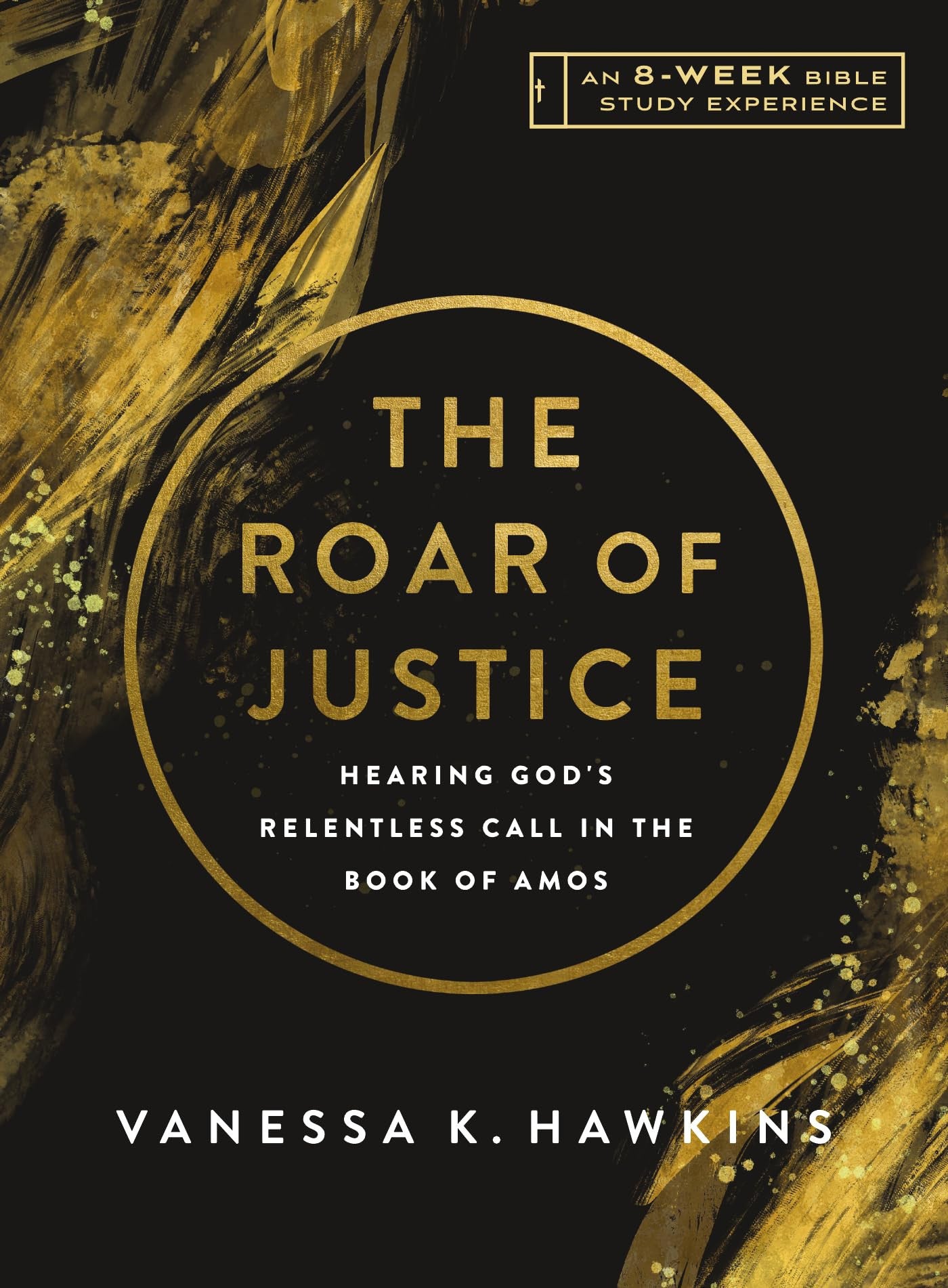 The Roar of Justice (8-Week Bible Study with Video Access): Hearing God's Relentless Call in the Book of Amos (IVP Bible Study Experience Series)