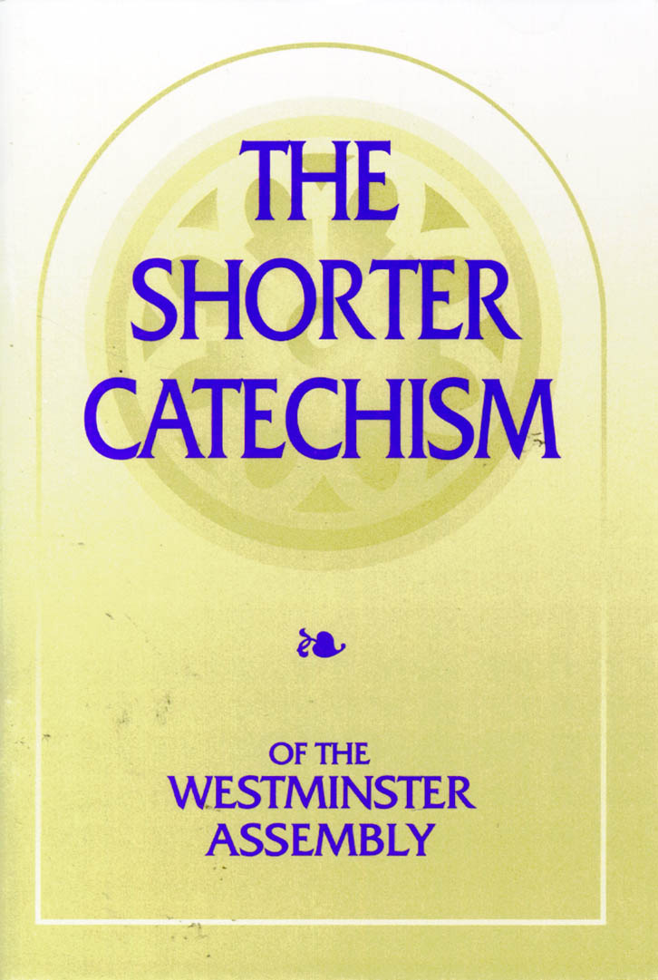 Shorter Catechism of the Westminster Assembly