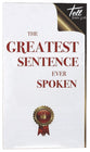 The Greatest Sentence Ever Spoken (25 Pack)