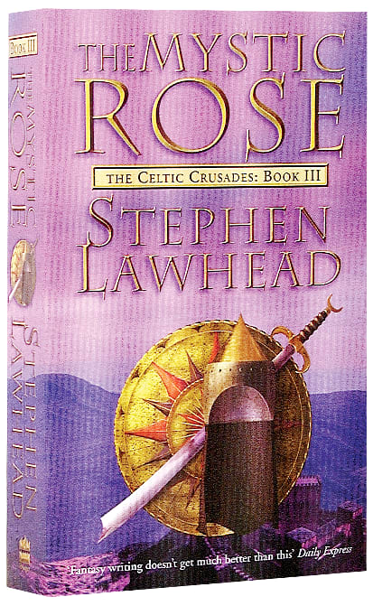 The Mystic Rose (#03 in Celtic Crusades Series)