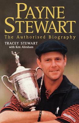 Payne Stewart (Authorised Biography)