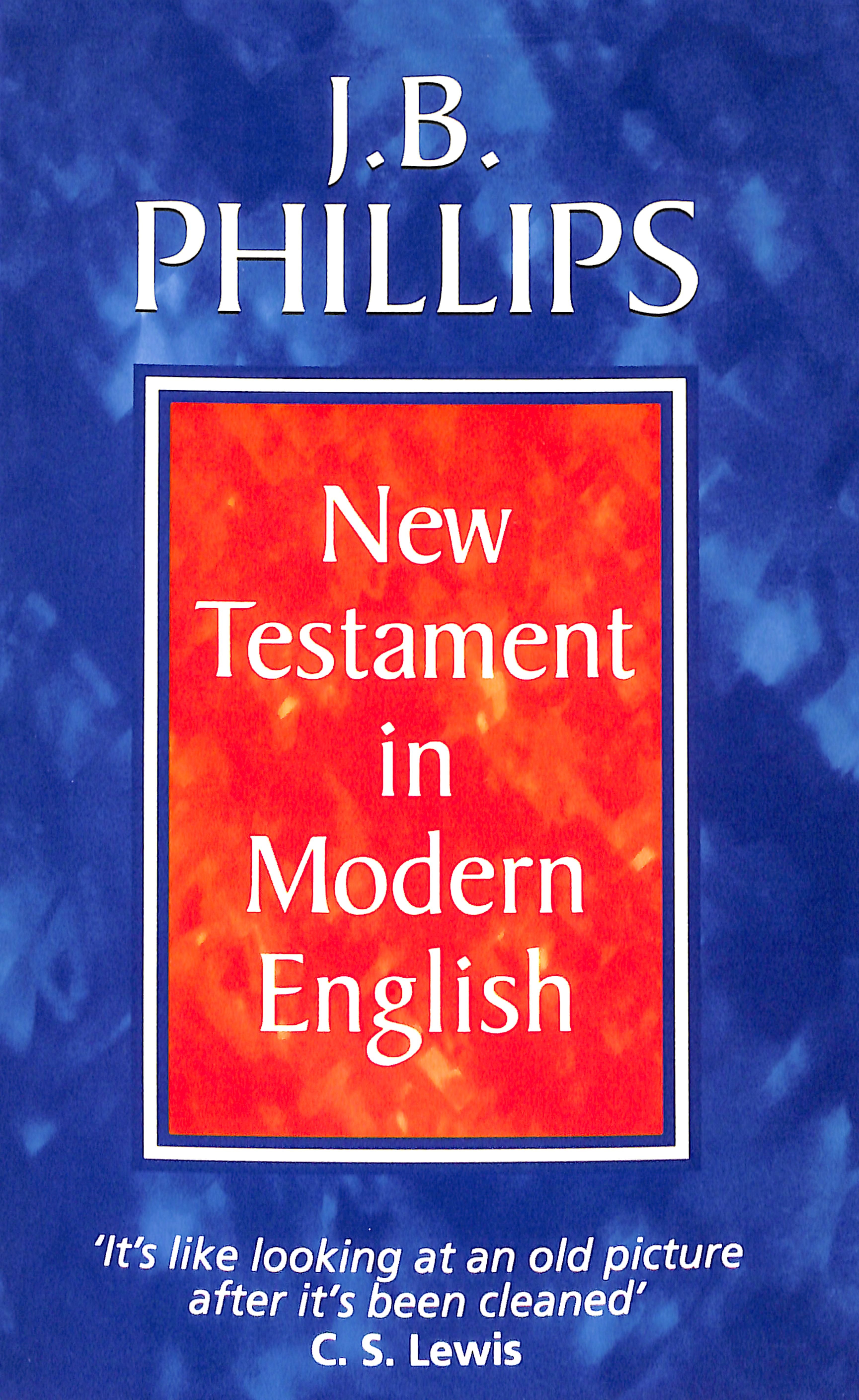 J B Phillips: New Testament in Modern English