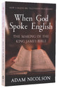 When God Spoke English: The Making of the King James Bible