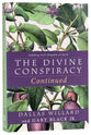 The Divine Conspiracy Continued: Fulfilling God's Kingdom on Earth
