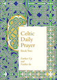 Celtic Daily Prayer #02: Farther Up and Farther in