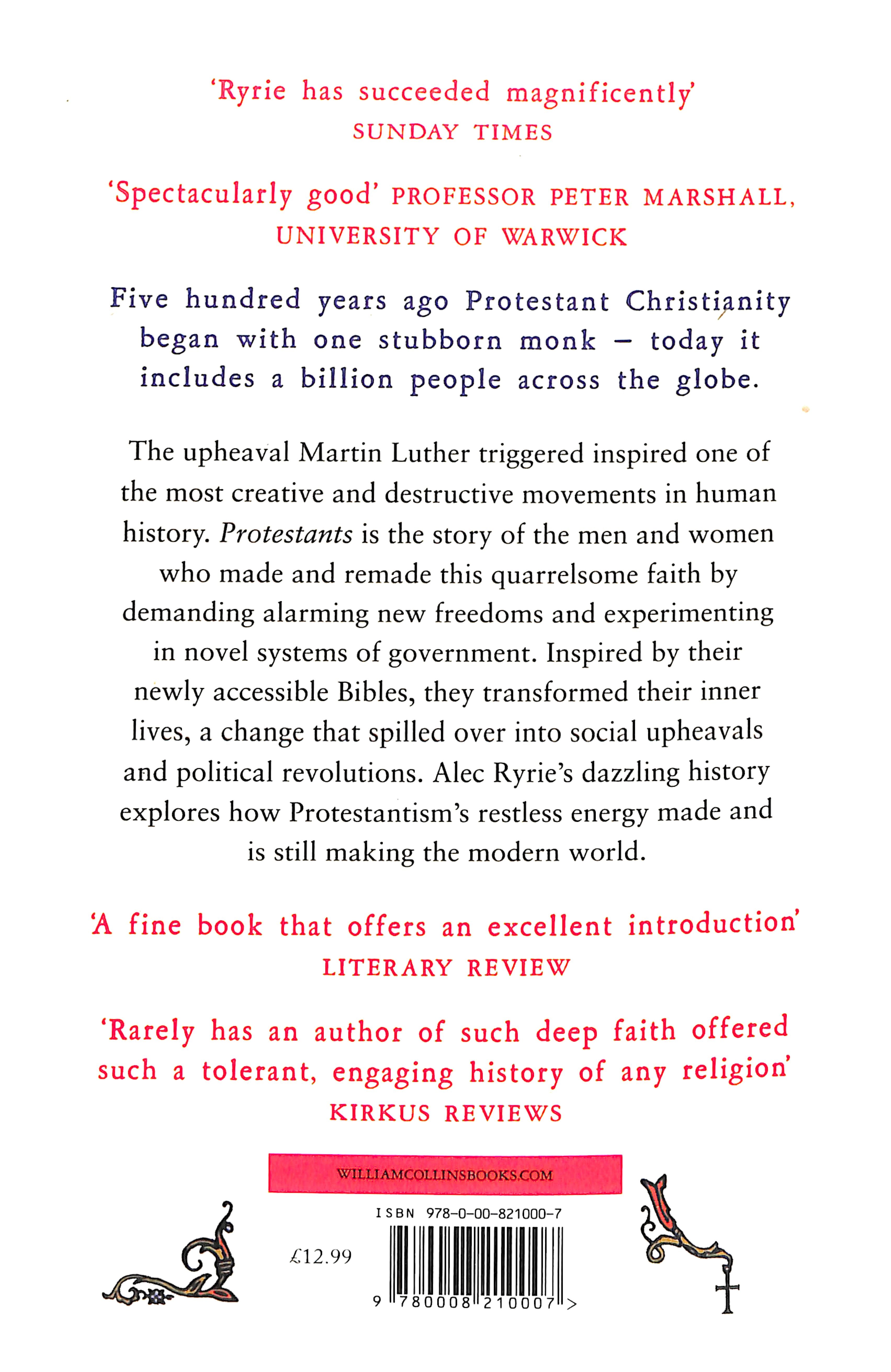 Protestants: The Radicals Who Made the Modern World