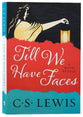 Till We Have Faces: A Myth Retold