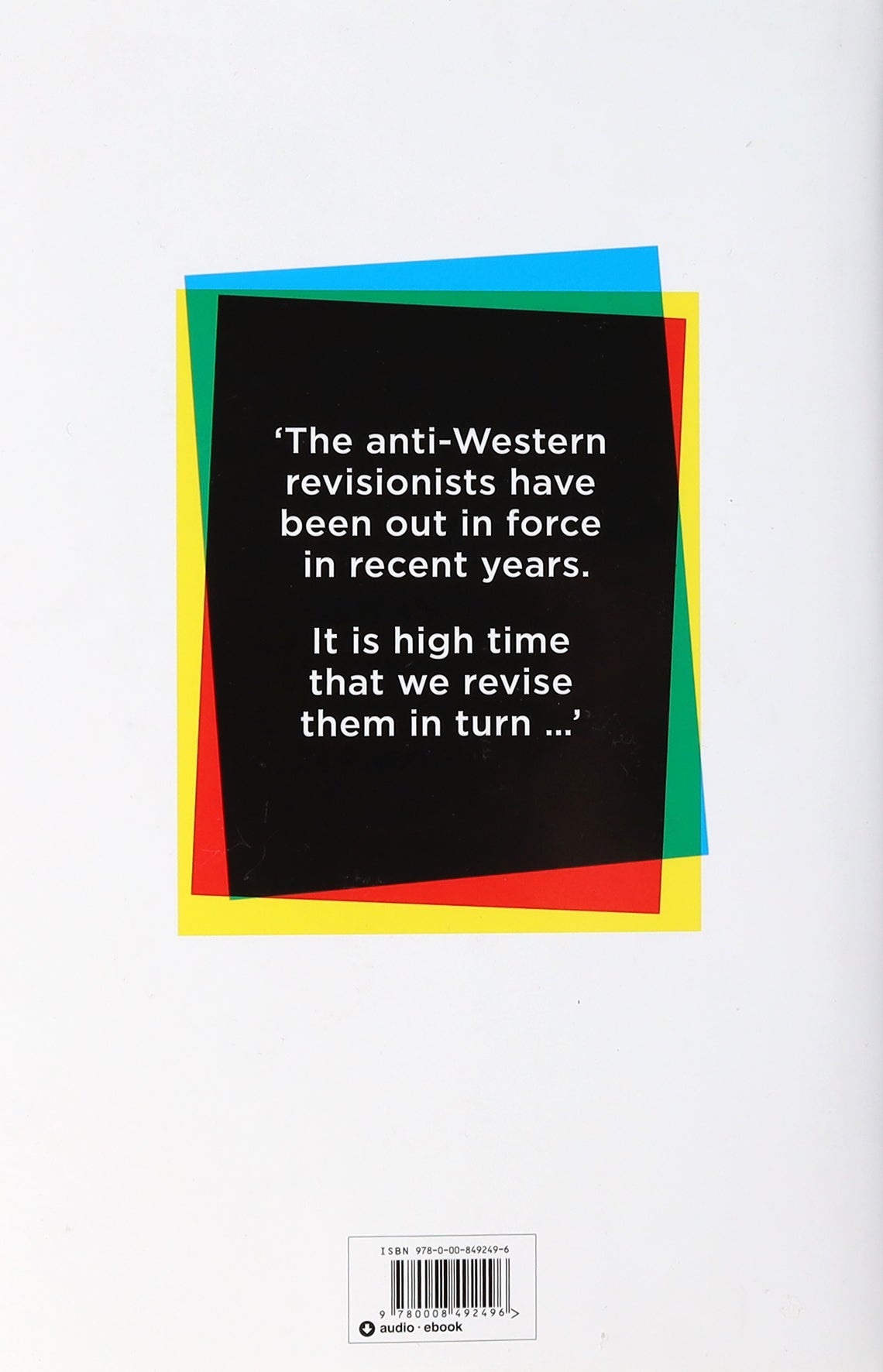 The War on the West: How to Prevail in the Age of Unreason