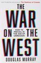 The War on the West: How to Prevail in the Age of Unreason