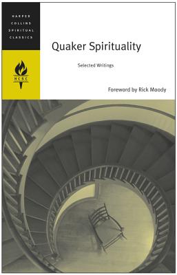 Quaker Spirituality: Selected Writings (Harper Collins Spiritual Classics Series)
