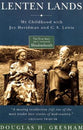 Lenten Lands: My Childhood With Joy Davidman and C S Lewis