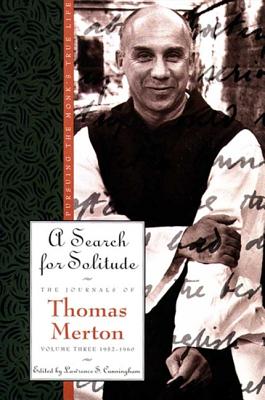 A Search For Solitude (#03 in Journals Of Thomas Merton Series)