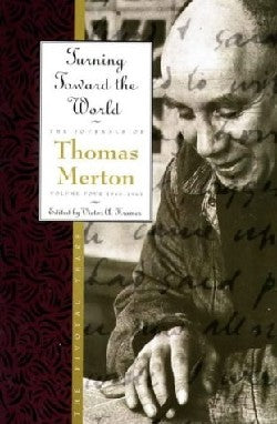 Turning Toward the World (#04 in Journals Of Thomas Merton Series)
