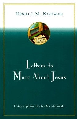 Letters to Marc About Jesus: Living a Spiritual Life in a Material World