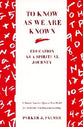 To Know as We Are Known: Education as a Spiritual Journey