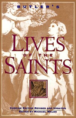 Butler's Lives of the Saints (Butler's Lives Of The Saints Series)