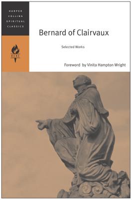 Bernard of Clairvaux: Selected Works (Harper Collins Spiritual Classics Series)
