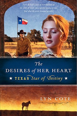 The Desires of Her Heart (#01 in Texas Star Of Destiny Series)