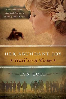 Her Abundant Joy (#03 in Texas Star Of Destiny Series)