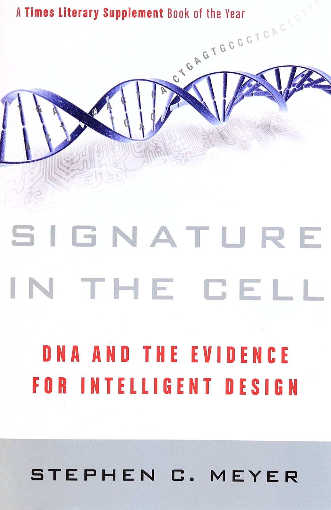 Signature in the Cell: DNA Evidence For Intelligent Design