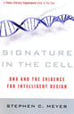Signature in the Cell: DNA Evidence For Intelligent Design