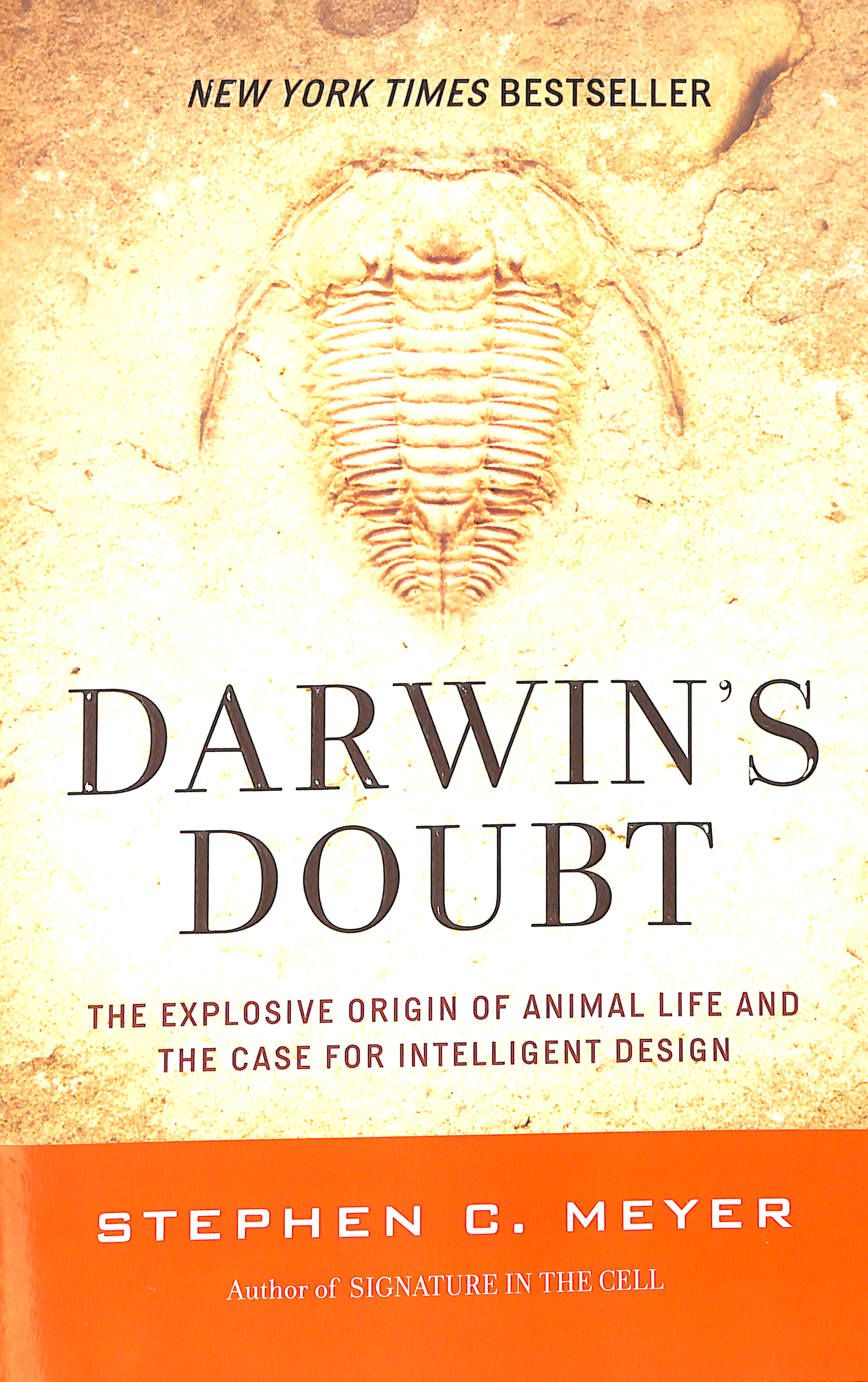 Darwin's Doubt: The Explosive Origin of Animal Life and the Case For Intelligent Design (2014 Edition)