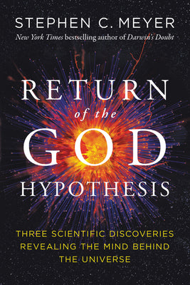 The Return of the God Hypothesis: Compelling Scientific Evidence For the Existence of God