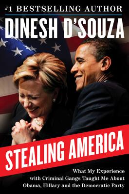 Stealing America: What My Experience With Criminal Gangs Taught Me About Obama, Hillary, and the Democratic Party