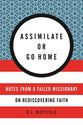 Assimilate Or Go Home: My Misadventures Among the Somali Muslim Refugeesof Portland