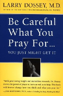 Be Careful What You Pray For... You Might Just Get It
