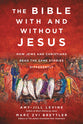 The Bible With and Without Jesus: How Jews and Christians Read the Same Stories Differently