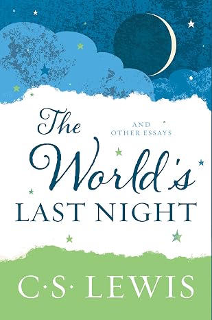 The World's Last Night: And Other Essays