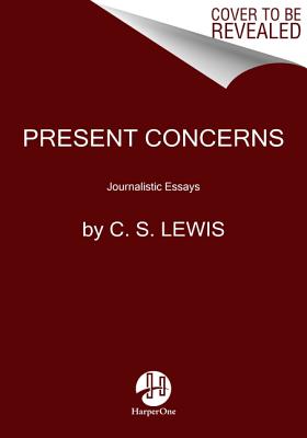 Present Concerns: Journalistic Essays