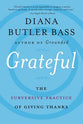 Grateful: How a Spiritual Movement of Thankfulness is Transforming How We Connect to God and Others