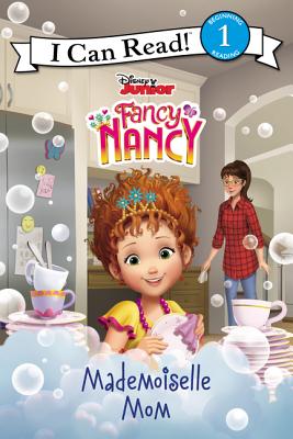 Fancy Nancy: Mademoiselle Mom (I Can Read!1/fancy Nancy Series)