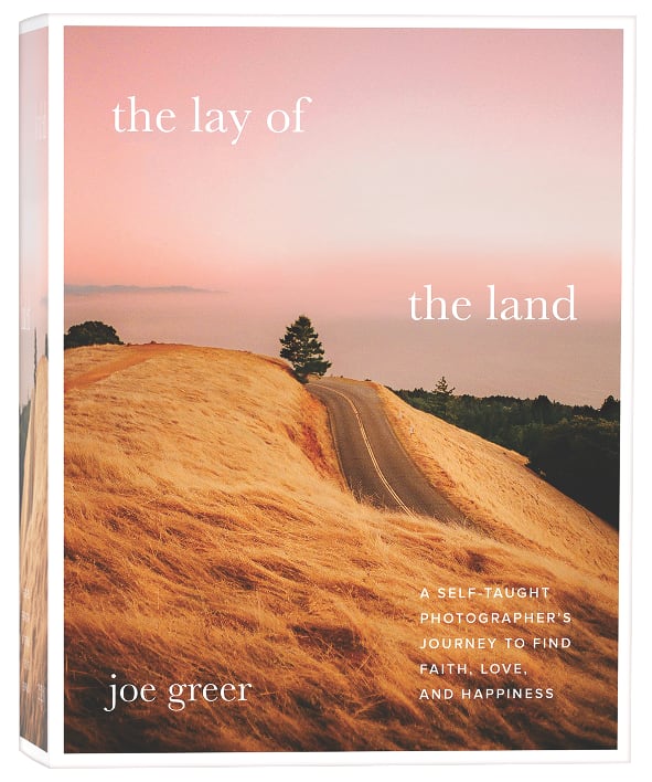 The Lay of the Land: A Self-Taught Photographer's Journey to Find Faith, Love, and Happiness
