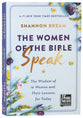 The Women of the Bible Speak: The Wisdom of 16 Women and Their Lessons For Today